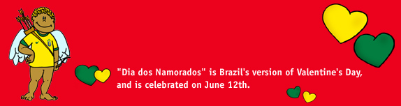 'Dia dos Namorados' is Brazil's version of Valentine's Day, and is celebrated on June 12th