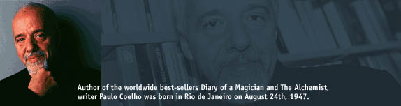 Author of the worldwide best-sellers Diary of a Magician and The Alchemist, writer Paulo Coelho was born in Rio de Janeiro on August 24th, 1947.